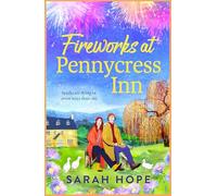 Fireworks at Pennycress Inn: A heartwarming autumn escape filled with pumpkin spice and second chances from Sarah Hope (The Pennycress Inn Series, 3)