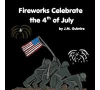 Fireworks Celebrate the 4th of July