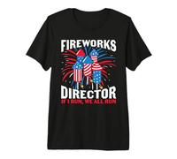 Fireworks Director If I Run We All Run 4th of July Patriotic Camiseta Premium
