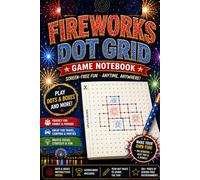 Fireworks Dot Grid Game Notebook: Screen-Free Fun with Dots & Boxes, Strategy Games, Creative Challenges & Dot Grid Pages for Kids, Teens & Adults