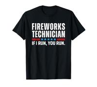 Fireworks Technician If I Run You Run Camiseta