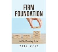 Firm Foundation: Let The Building Begin