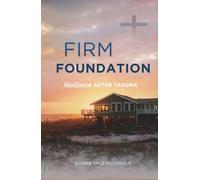Firm Foundation: Resilience After Trauma