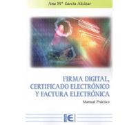 Firma Digital, Certificado Electrónico y Factura Electrónica (MANUAL PRACTICO)