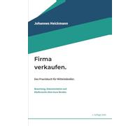 Firma verkaufen: Das Praxisbuch für Mittelständler