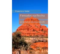 Firmados na Rocha: 52 semanas alicerçando a fé (Firm on The Rock / Firmados na Rocha)