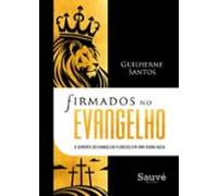 Firmados No Evangelho: A Semente Do Evangelho Floresce Em Uma Terra Va