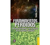 Firmamentos Perdidos Arqueoastronomia: Las Estrellas de Los Pueblos Antiguos (Breviarios)