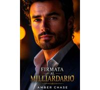 Firmata al Miliardario: Una storia d’amore (Amore in Città)