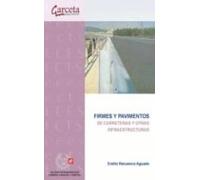 Firmes y Pavimentos: de carreteras y otras infraestructuras (COLEGIO INGENIEROS CAMINOS,CANALES Y...)