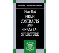 Firms, Contracts, and Financial Structure (Clarendon Lectures in Economics)