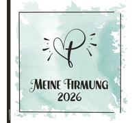 Firmung 2026: Schönes Gästebuch 2026 zur Firmung ein Geschenk zum Kirchentag für Jungen und Mädchen als Erinnerungsalbum von Eltern und Paten mit vorgedruckte Fragen und Platz für Glückwünsche