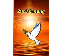 Firmung Buch: Eine zeitlose Erinnerung an einen Meilenstein auf dem Weg des Glaubens.