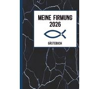 Firmung Gästebuch: Firmungsbuch für schöne Erinnerung an den Firmungstag für Firmand Geschenk zur Firmung Gäste können sich mit guten Wünschen persönlichen Gedanken und Segenswünschen verewigen