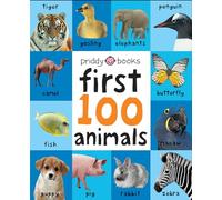 First 100 Animals: A Padded Book--Perfect for Little Hands to Hold