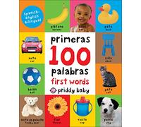 First 100 Words Bilingual: A Padded Book--Perfect for Little Hands to Hold