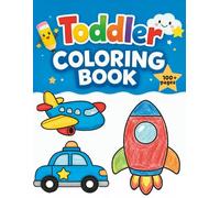 First 100 Words Coloring Book for Toddlers Ages 2-4: Big and Simple Pages Featuring Animals, Fruits, Vegetables, Vehicles, ABC and Numbers | Early Learning Activity Book for Preschool Kids