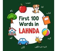 First 100 Words in Lahnda: Bilingual English Western Punjabi Picture Book for Kids with Pronunciations, Language Learning Flashcards, Dictionary for Babies, Toddlers, and Children: 2 (Learn Lahnda)