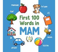 First 100 Words in Mam: Bilingual English Mam Picture Book for Kids with Pronunciations, Language Learning Flashcards, Dictionary for Babies, Toddlers, and Children: 2 (Learn Mam)