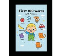 First 100 Words with Pictures: A Fun Learning Book for Toddlers to Learn Words, Colors, Shapes, Animals, Food & More