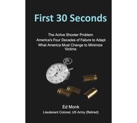 First 30 Seconds: The Active Shooter Problem