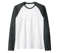 First 5 Days After Weekend Are Always Hardest - Camiseta Manga Raglan