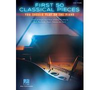 Las 50 primeras piezas clásicas que deberías tocar en el piano – Hal Leonard