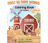 FIRST 50 FARM WORDS FOR TODDLERS: Color & Learn (Big & Simple for Toddlers)