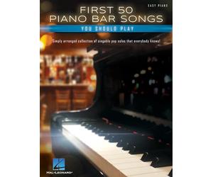 First 50 Piano Bar Songs You Should Play - Simply Arranged Collection of Pop Solos with Lyrics