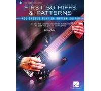 First 50 Riffs & Patterns You Should Play on Guitar: Learn Dozens of Commonly Used Rhythm Guitar Staples in Both Standard Notation and Tab