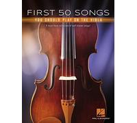 First 50 Songs You Should Play on the Viola: A Must-Have Collection of Well-Known Songs!