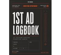 First AD Logbook, No. 011: Professional Assistant Director Logbook for Production Planning, Crew Coordination, and Daily Set Operations (Frame Division Series)