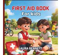 First Aid Book for Kids: Learn to Help, Save, and Be a Hero
