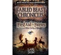 First Aid for Fairies and Other Fabled Beasts: 1 (Kelpies)