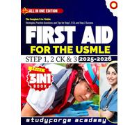 FIRST AID FOR THE USMLE STEP 1, 2 CK & 3 2025-2026: The Complete 3-in-1 Guide: Strategies, Practice Questions, and Tips for Step 1, 2 CK, and Step 3 Success