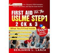 FIRST AID FOR THE USMLE STEP 1, 2 CK & 3: The Complete 3-in-1 Resource With Strategies, Practice Questions, and Tips for Exam Success.