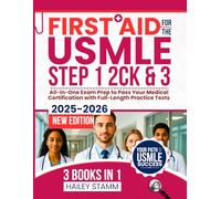 First Aid for the USMLE Step 1, 2 ck, and 3 2025-2026: All-in-One Exam Prep to Pass Your Medical Certification with Full-Length Practice Tests