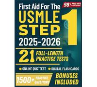 First Aid for the USMLE Step 1 2025-2026: 21 Full-Length Practice Tests, 1,500+ Practice Questions, and Proven Study Strategies