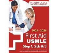First Aid for the USMLE Step 1, Step 2 CK, and Step 3: 2025-2026: Your Complete All-in-One Medical Prep to Master Every Exam, Boost Confidence, and ... Proven Tips, Strategies, and Practice Support