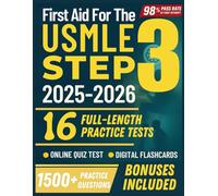 First Aid for the USMLE Step 3 2025-2026: 16 Full-Length Practice Tests, 1,500+ Practice Questions, and Proven Study Strategies (USMLE STUDY GUIDE)