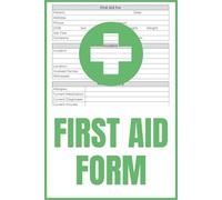 First Aid Form and Incident Report Log Book: Accident and Injury Record Journal for Workplace Safety, Schools, Construction Sites and Organizations