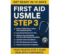 FIRST AID USMLE STEP 3: Complete MUST KNOW, High-Yield USMLE Step 3 Topics with Clear & Concise Explanations | Pass on First Attempt