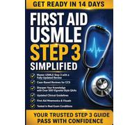 FIRST AID USMLE STEP 3 SIMPLIFIED: Complete MUST KNOW, High-Yield USMLE Step 3 Topics with Clear & Concise Explanations | Pass on First Attempt