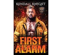 First Alarm: A steamy small town firefighter romantic suspense