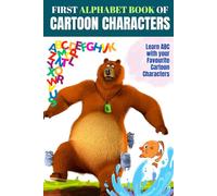 First Alphabet Book of Cartoon Characters: from Mickey to Nemo in Alphabetical order. (First Alphabet Book of - Series)