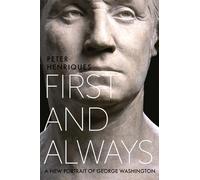 First and Always: A New Portrait of George Washington