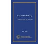 FIRST AND LAST THINGS. A CONFESSION OF FAITH AND RULE OF LIFE