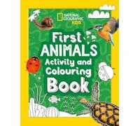 First Animals Activity and Colouring Book (National Geographic Kids)