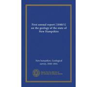 First annual report [1840/1] on the geology of the state of New Hampshire (Vol-1)