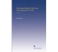 First Annual Report for the Fiscal Year Ending June 30, 1922.: 1921-1922